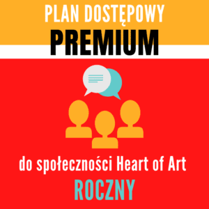 Plan dostępowy PREMIUM do społeczności Heart of Art – ROCZNY