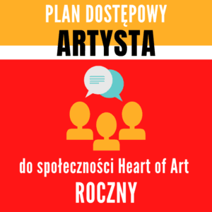 Plan dostępowy ARTYSTA do społeczności Heart of Art – ROCZNY